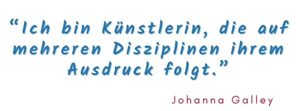 Zitat Johanna Galley Künstlerin - Ankommen im eigenen Leben - Coaching mit Katrin Klemm